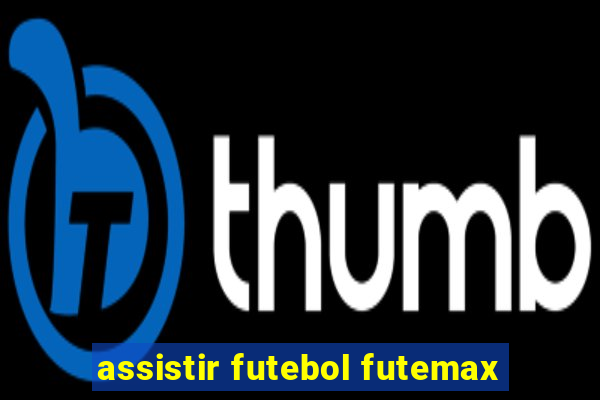 assistir futebol futemax